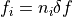 f_i  = n_i \delta f